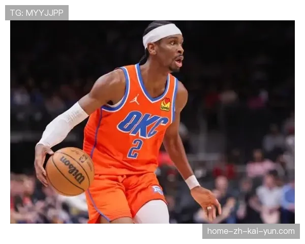 亚历山大率雷霆攻防一体 MVP级表现巩固西部头名